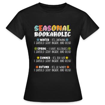 Bookaholic saisonnier pour les amateurs de livres - T-shirt Femme - noir - Devant - AI Model Female 172 dark (172cm)