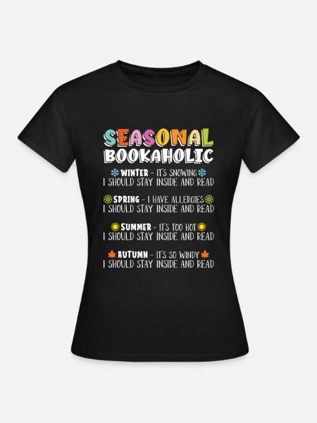 Saisonaler Bookaholic Für Buchliebhaber - Frauen T-Shirt - Schwarz