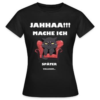 Jahaaa - Mache Ich - Vielleicht - Katze Spruch - Frauen T-Shirt - Schwarz - Vorne - AI Model Female 172 dark (172cm)