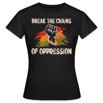 Les chaînes de l’oppression brisent la liberté - T-shirt Femme - noir - Devant - AI Model Female 172 dark (172cm)