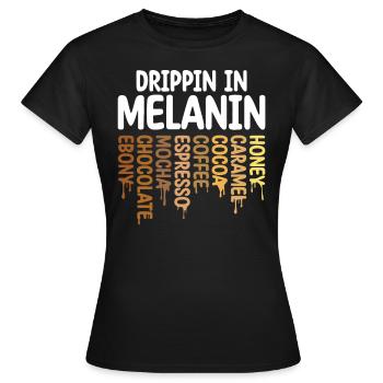 Drippin In Melanin Honig Karamell Kakao Kaffee - Frauen T-Shirt - Schwarz - Vorne - AI Model Female 172 dark (172cm)