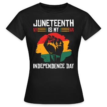 Juneteenth is my Independence Day Faust of - Women's T-Shirt - black - Front - AI Model Female 172 dark (172cm)