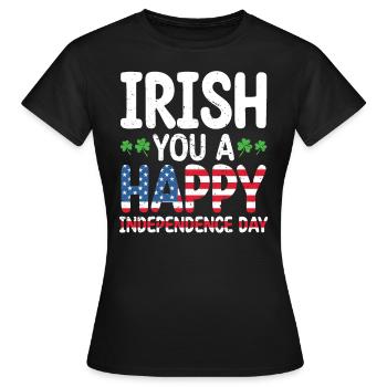 Irish You A Happy Independence Day American - Women's T-Shirt - black - Front - AI Model Female 172 dark (172cm)
