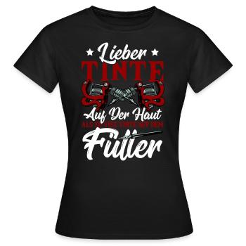 Lieber Tinte Auf Der Haut Als Zu Viel Tinte Auf - Frauen T-Shirt - Schwarz - Vorne - AI Model Female 172 dark (172cm)