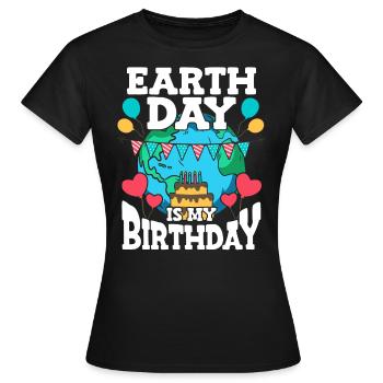 Le Jour de la Terre est ma fête d’anniversaire - T-shirt Femme - noir - Devant - AI Model Female 172 dark (172cm)