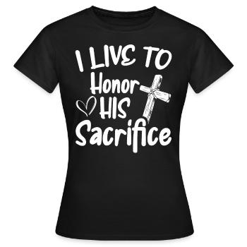 Je vis pour honorer Son sacrifice Croyez Dieu - T-shirt Femme - noir - Devant - AI Model Female 172 dark (172cm)