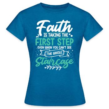 Der Glaube Ist Der Erste Schritt Christ Jesus - Frauen T-Shirt - Antikblaues Saphir meliert - Vorne - AI Model Female 172 dark (172cm)