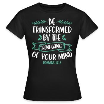 Be transformed by the renewal of your - Women's T-Shirt - black - Front - AI Model Female 172 dark (172cm)