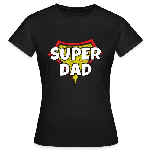 Super Dad Vatertag Papa Geschenk - Frauen T-Shirt