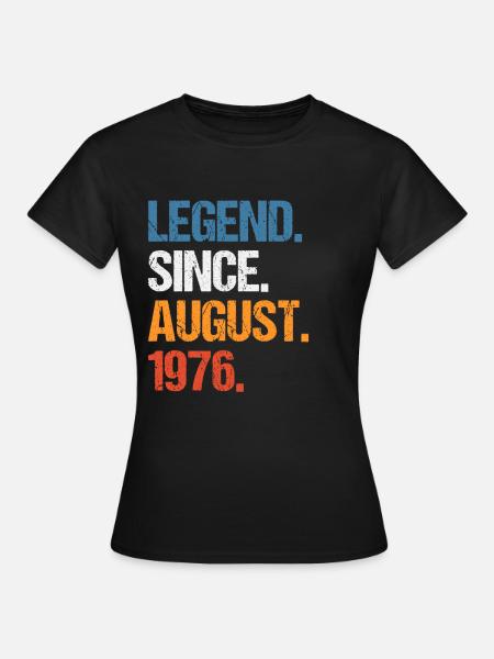 Legend Since August 1976 Geburtstag - Dame-T-shirt - sort