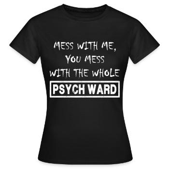 Mess With Me. - Women's T-Shirt - black - Front - AI Model Female 172 dark (172cm)