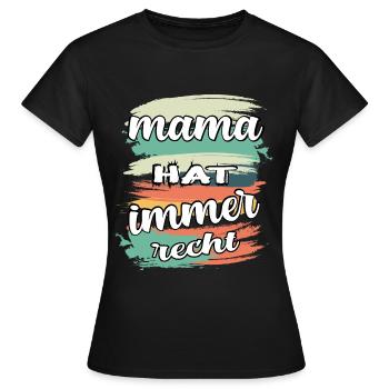 mama hat immer recht - T-shirt Femme - noir - Devant - AI Model Female 172 dark (172cm)