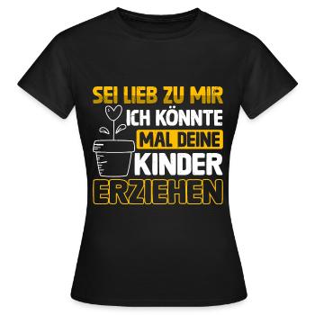 Erzieherin sei lieb zu mir Spruch Kindergarten - Frauen T-Shirt - Schwarz - Vorne - AI Model Female 172 dark (172cm)