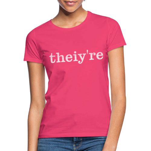 Theiy're WoB - Women's T-Shirt