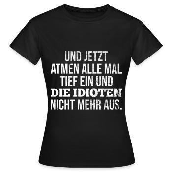 Böser Spruch Ironie Sarkasmus Zynische sarkastisch - Frauen T-Shirt - Schwarz - Vorne - AI Model Female 172 dark (172cm)