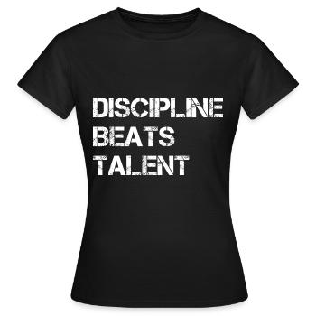 Discipline Beats Talent Motivation - Women's T-Shirt - black - Front - AI Model Female 172 dark (172cm)