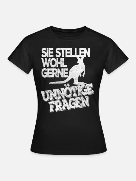 Sie Stellen Wohl Gerne Unnötige Fragen Känguru - Frauen T-Shirt - Schwarz