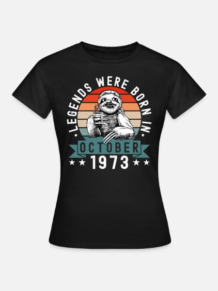 Legends Were Born In Oktober 1973 Faultier Sloth - Frauen T-Shirt - Schwarz