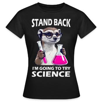 Stand Back - Meerkat in Science Mode - Women's T-Shirt - black - Front - AI Model Female 172 dark (172cm)