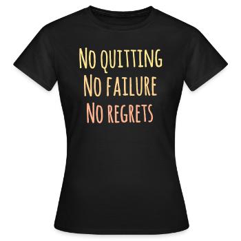 Kein Aufhören. Kein Fehler. Kein Bedauern. Insoirational - Frauen T-Shirt - Schwarz - Vorne - AI Model Female 172 dark (172cm)