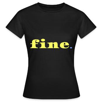 All Well Statement Irony Minimal Saying - Women's T-Shirt - black - Front - AI Model Female 172 dark (172cm)