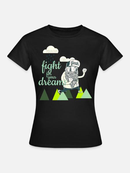 Fight for your Dreams - Frauen T-Shirt - Schwarz