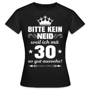 Bitte kein Neid weil ich mit 30 gut aussehe - Frauen T-Shirt - Schwarz - Vorne - AI Model Female 172 dark (172cm)