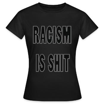Rassismus ist Scheiße - Frauen T-Shirt - Schwarz - Vorne - AI Model Female 172 dark (172cm)