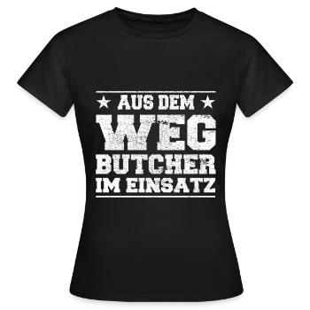 Aus dem Weg Butcher im Einsatz Design - Frauen T-Shirt - Schwarz - Vorne - AI Model Female 172 dark (172cm)