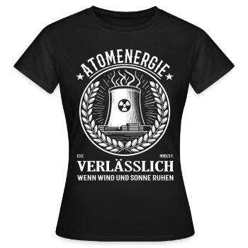 Atomenergie verlässlich wenn wind und sonne ruhen - Frauen T-Shirt - Schwarz - Vorne - AI Model Female 172 dark (172cm)