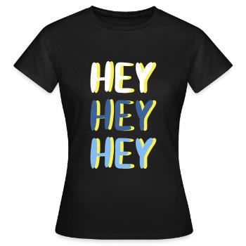 Hey, hey, hey - Women's T-Shirt - black - Front - AI Model Female 172 dark (172cm)