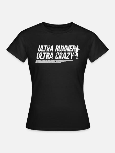 Ultra Runner Ultra Crazy - Ultramarathon Ultra - Frauen T-Shirt - Schwarz