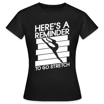 Reminder to stretch - ballet dancer - Women's T-Shirt - black - Front - AI Model Female 172 dark (172cm)