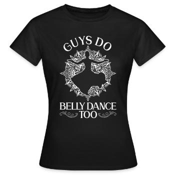 Auch Jungs tanzen Bauchtanz - Bauchtänzer - Frauen T-Shirt - Schwarz - Vorne - AI Model Female 172 dark (172cm)