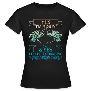 Suis un gars & Oui, je danse danse du ventre danseuse du ventre - T-shirt Femme - noir - Devant - AI Model Female 172 dark (172cm)