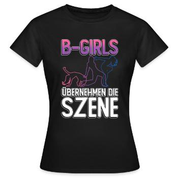 B-Girls Übernehmen Die Szene - Breakdance - Frauen T-Shirt - Schwarz - Vorne - AI Model Female 172 dark (172cm)