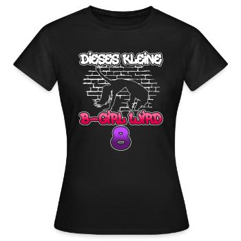 Dieses Kleine B-Girl Wird 8 - Breakdance - Frauen T-Shirt - Schwarz - Vorne - AI Model Female 172 dark (172cm)