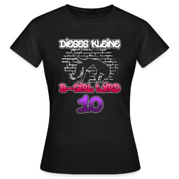 Dieses Kleine B-Girl Wird 10 - Breakdance - Frauen T-Shirt - Schwarz - Vorne - AI Model Female 172 dark (172cm)