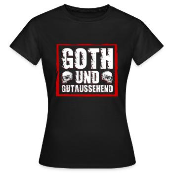 Goth und Gutaussehend - Gothic Goth Girl - Frauen T-Shirt - Schwarz - Vorne - AI Model Female 172 dark (172cm)