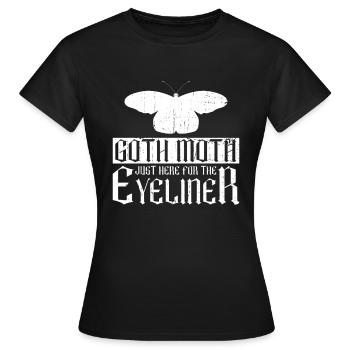 Goth Moth Just Here For The Eyeliner - Goth Moth - Women's T-Shirt - black - Front - AI Model Female 172 dark (172cm)