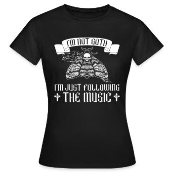 I'm not Goth, I just follow the music - Goth - Women's T-Shirt - black - Front - AI Model Female 172 dark (172cm)