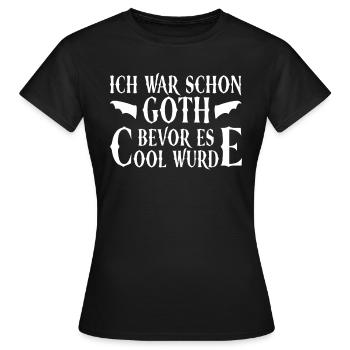 I was already Goth before it became cool - Gothic - Women's T-Shirt - black - Front - AI Model Female 172 dark (172cm)
