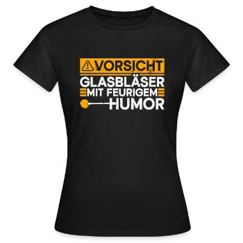 Vorsicht - Glasbläser Mit Feurigem Humor - Frauen T-Shirt - Schwarz - Vorne - AI Model Female 172 dark (172cm)