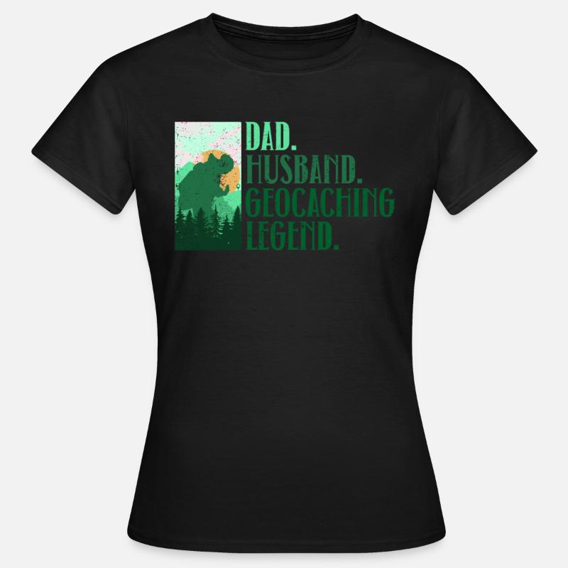 Vater. Ehemann. Geocaching-Legende. - Geocaching - Frauen T-Shirt - Schwarz