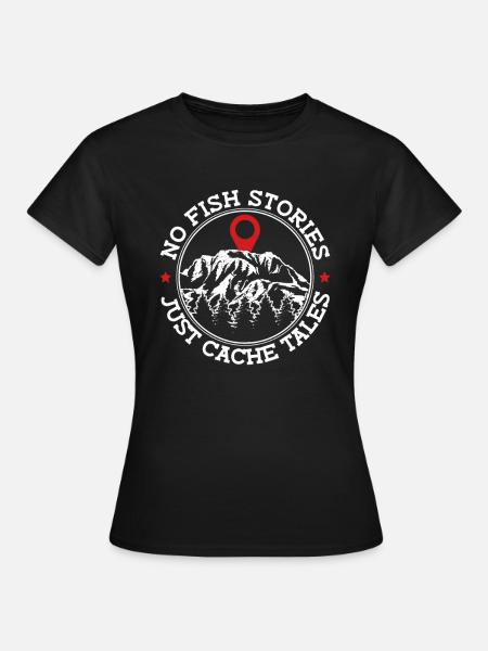 Geocaching Geocacher Spruch - Frauen T-Shirt - Schwarz