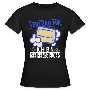 Vertrau Mir - Ich Bin Seifensieder - Seife - Frauen T-Shirt - Schwarz - Vorne - AI Model Female 172 dark (172cm)