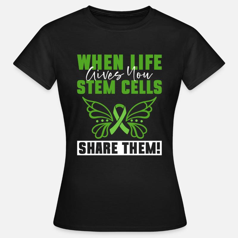 Stem Cell Transplant Stem Cell Donor Stem Cell - Women's T-Shirt - black