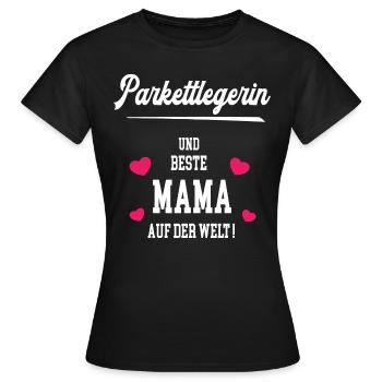 Parkettlegerin Beste Mama Muttertag Geburtstag - Frauen T-Shirt - Schwarz - Vorne - AI Model Female 172 dark (172cm)