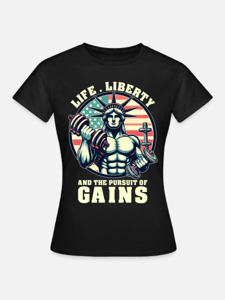 Life Liberty Pursuit of Gains Funny Workout Weight - Women's T-Shirt - black