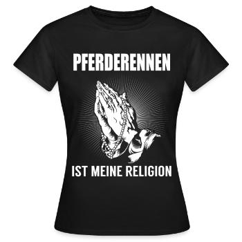 Pferderennen - meine Religion - Frauen T-Shirt - Schwarz - Vorne - AI Model Female 172 dark (172cm)